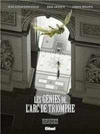 Couverture du livre Les génies de l'Arc de triomphe - Erik Arnoux - Jean Louis Fonteneau - Chrys Millien