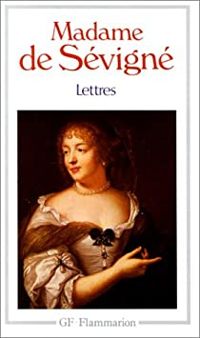 Madame De Sévigné - Lettres