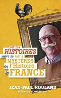 Jean Paul Rouland - Petites histoires 