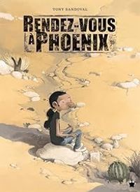 Couverture du livre Rendez-vous à Phoenix - Tony Sandoval