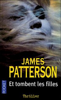 James Patterson - Et tombent les filles