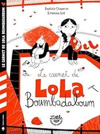 Heloise Solt - Baptiste Chaperon - Le carnet de Lola Boumbadaboum