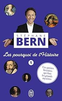 Stephane Bern - Les pourquoi de l'histoire