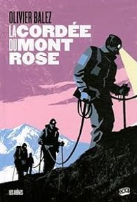 Couverture du livre La cordée du Mont Rose - Olivier Balez