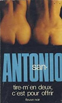 San Antonio - Tire-m'en deux, c'est pour offrir 