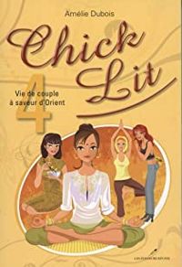 Dubois Amelie - Chick Lit V. 04, Vie de Couple a Saveur d'Orient