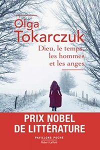 Olga Tokarczuk - Dieu, le temps, les hommes et les anges