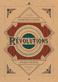 Dominique Fortier - Nicolas Dickner - Révolutions