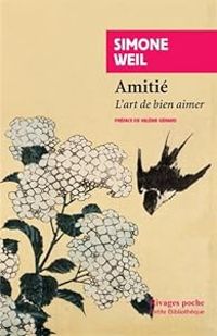 Couverture du livre Amitié : L'art de bien aimer - Simone Weil