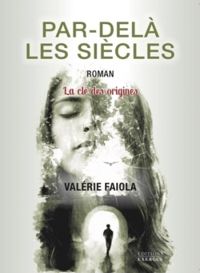 Couverture du livre Par-delà les siècles - Valerie Faiola