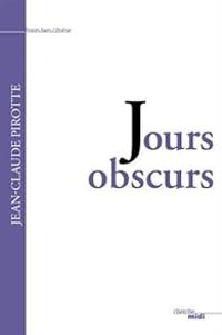 Couverture du livre Jours obscurs - Jean Claude Pirotte