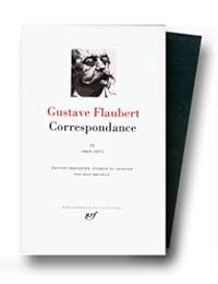 Gustave Flaubert - Janvier 1869 - Décembre 1875