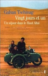 Couverture du livre Vingt jours et un. Un séjour dans le Haut Altai - Galsan Tschinag