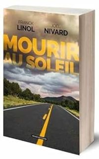 Couverture du livre Mourir au soleil - Franck Linol - Jol Nivard