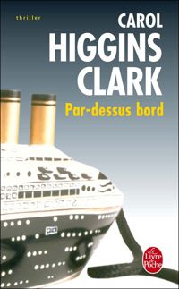 Carol Higgins Clark - Par-dessus bord