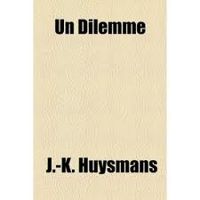 Joris Karl Huysmans - Un dilemme