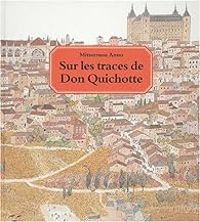 Couverture du livre Sur les traces de Don Quichotte - Mitsumasa Anno