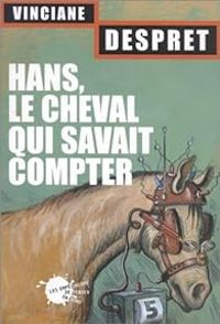 Couverture du livre Hans : Le cheval qui savait compter - Vinciane Despret