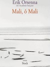 Erik Orsenna - Mali, ô Mali