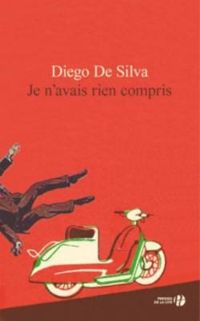 Diego De Silva - Je n'avais rien compris