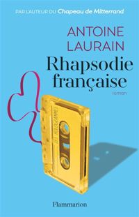 Antoine Laurain - Rhapsodie française