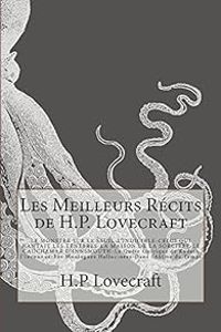 Howard Phillips Lovecraft - Les Meilleurs Récits de H.P. Lovecraft