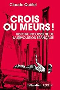 Claude Quetel - Crois ou meurs