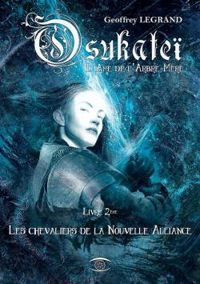 Geoffrey Legrand - Les chevaliers de la nouvelle alliance