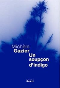 Michele Gazier - Un soupçon d'indigo