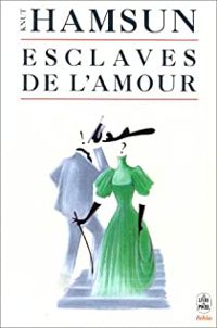 Couverture du livre Esclaves de l'amour - Knut Hamsun