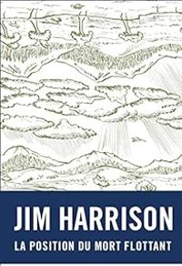 Couverture du livre La position du mort flottant - Jim Harrison