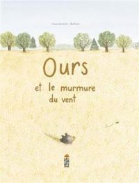 Couverture du livre Ours et le murmure du vent - Marianne Dubuc