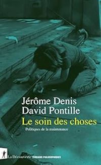 Jerome Denis - Denis Pontille - Le soin des choses