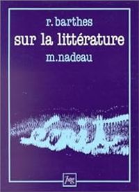 Couverture du livre Sur la littérature - Roland Barthes - Maurice Nadeau