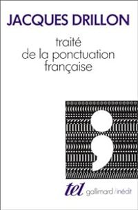 Couverture du livre Traité de la ponctuation française - Jacques Drillon