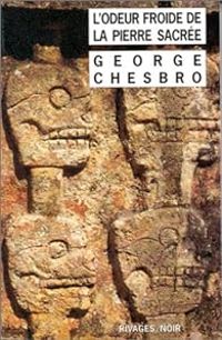 Couverture du livre L'odeur froide de la pierre sacrée - George C Chesbro