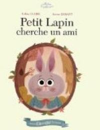 Celine Claire - Petit lapin cherche un ami