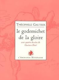 Couverture du livre Le godemichet de la gloire - Theophile Gautier - Gustave Dore