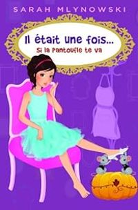 Couverture du livre Il était une fois... - 2: Si la pantoufle te va - Sarah Mlynowski