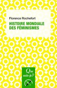 Florence Rochefort - Histoire mondiale des féminismes