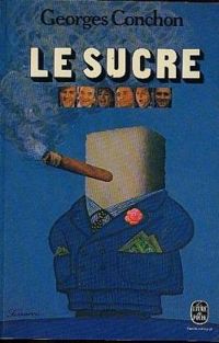 Couverture du livre Le Sucre - Georges Conchon