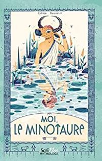 Couverture du livre Moi, le Minotaure - Sylvie Baussier