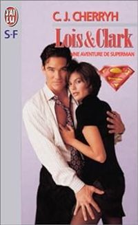 Couverture du livre Loïs et Clark : Une aventure de Superman - Carolyn J Cherryh