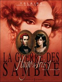 Couverture du livre La Guerre des Sambre - Hugo et Iris - Chapitre 01 - Yslaire  - Jean Bastide - Vincent Mezil