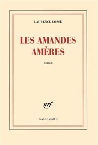 Laurence Cossé - Les amandes amères