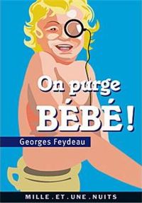 Couverture du livre On purge bébé ! - Georges Feydeau - Jasmine Zanotti Rebellato