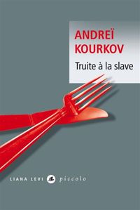 Couverture du livre Truite à la slave - Andrei Kourkov