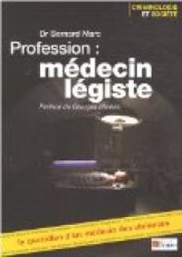 Bernard Marc - Profession médecin légiste 