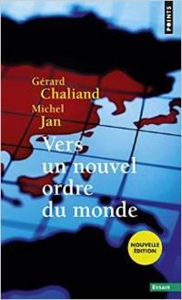 Couverture du livre Vers un nouvel ordre du monde - Michel Jan - Gerard Chaliand