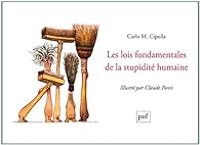 Couverture du livre Les lois fondamentales de la stupidité humaine illustrées - Claude Ponti - Carlo Cipolla